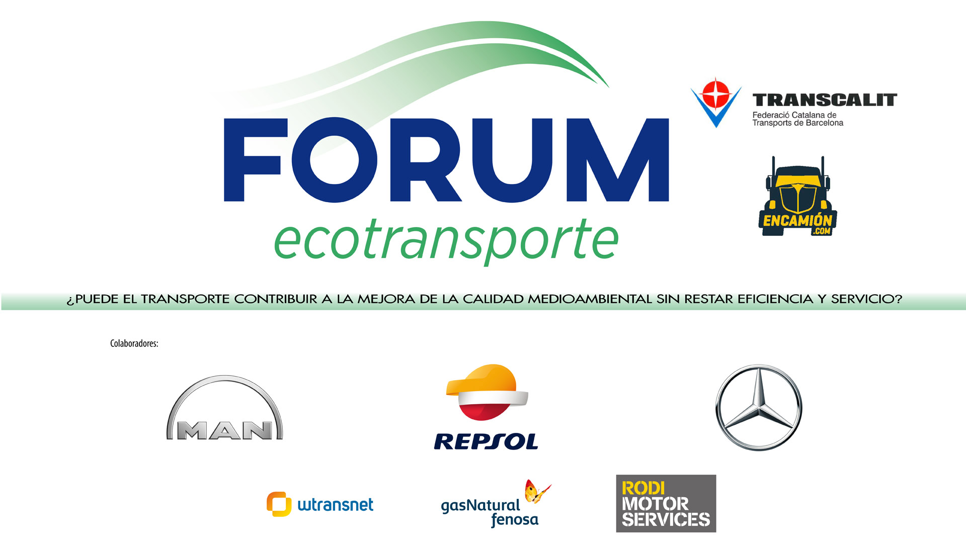 El Fórum Ecotransporte Transcalit-www.encamion.com nace con el apoyo de alguno de los principales agentes del sector.