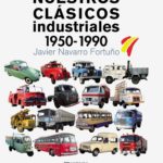 Hazte con el libro Nuestros Clásicos Industriales 1950 – 1990 Nuestros Clásicos Industriales